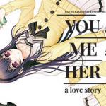 Totono / YOU and ME and HER: A Love Story