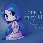 One Last Salty Kiss