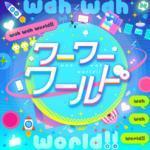 Wah Wah World