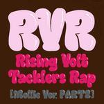 RVR ~Rising Volt Tacklers Rap~ (Mollie Ver. Part 2)