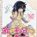 WataMote: No Matter How I Look At It, It's You Guys' Fault I'm Unpopular!